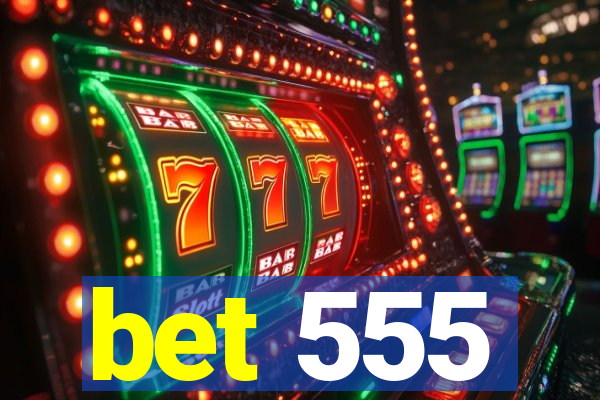 bet 555